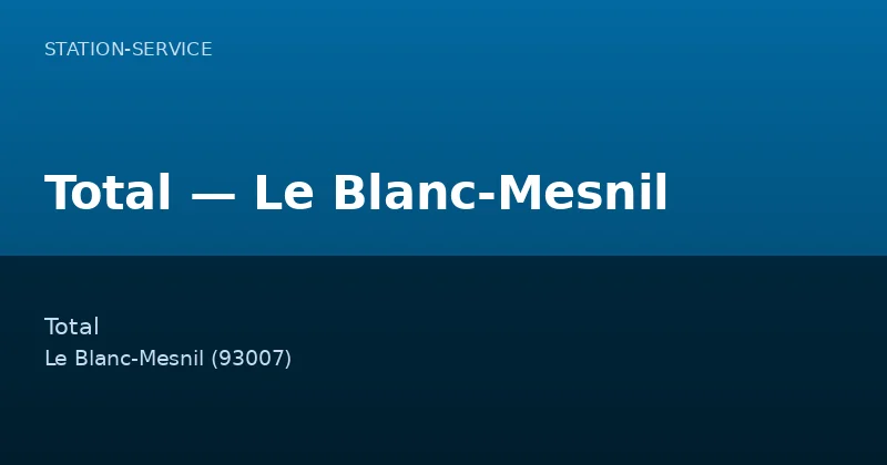 Total — Le Blanc-Mesnil