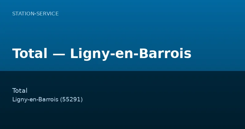 Total — Ligny-en-Barrois