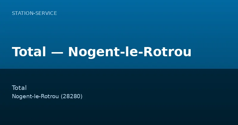 Total — Nogent-le-Rotrou