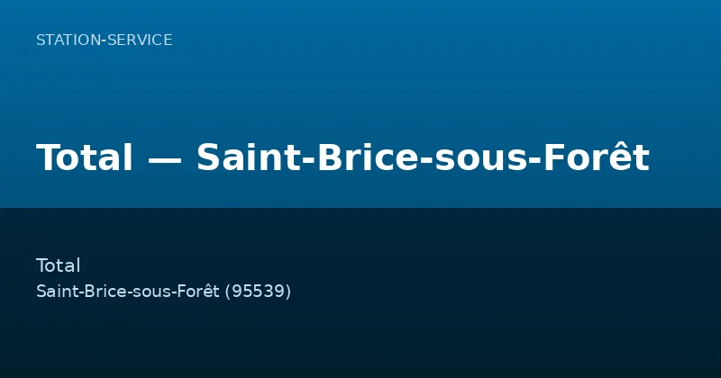 Total — Saint-Brice-sous-Forêt