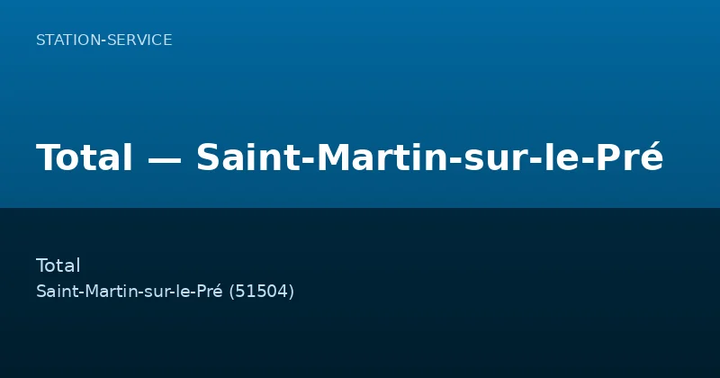 Total — Saint-Martin-sur-le-Pré