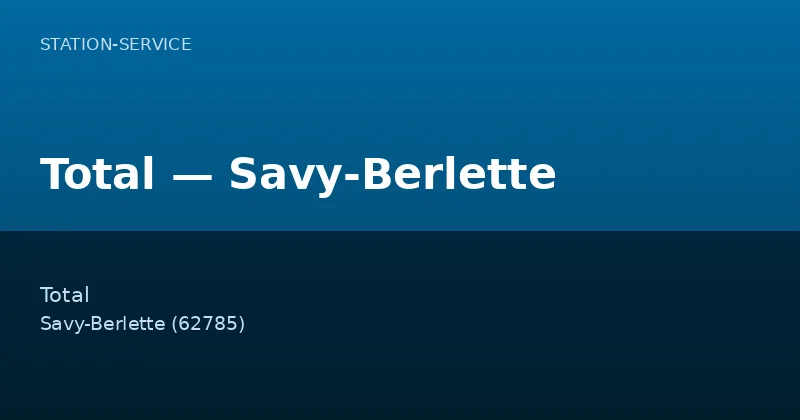 Total — Savy-Berlette