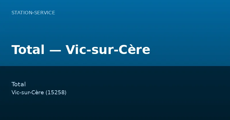 Total — Vic-sur-Cère