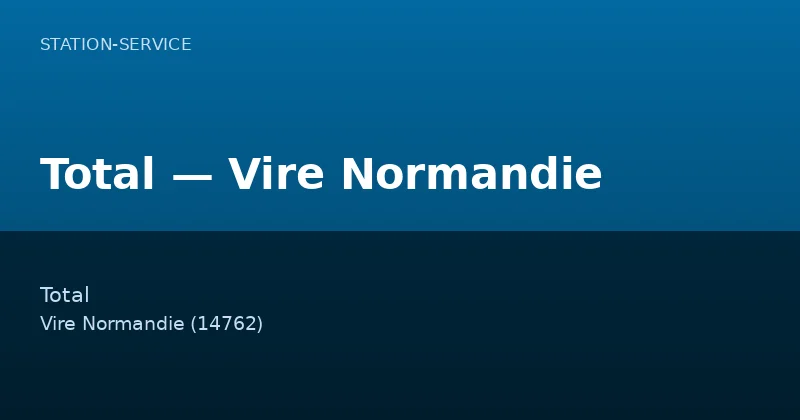 Total — Vire Normandie