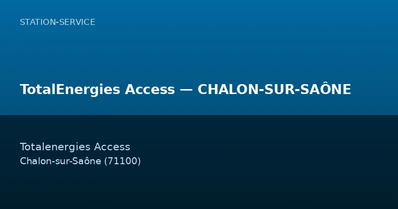 TotalEnergies Access — CHALON-SUR-SAÔNE
