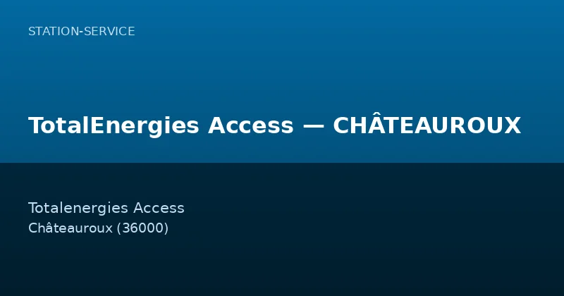 TotalEnergies Access — CHÂTEAUROUX