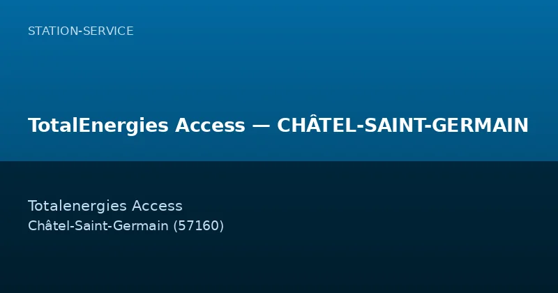 TotalEnergies Access — CHÂTEL-SAINT-GERMAIN