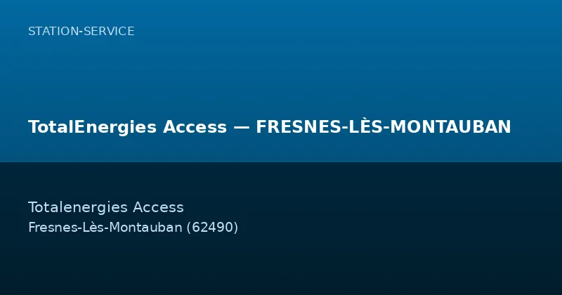 TotalEnergies Access — FRESNES-LÈS-MONTAUBAN