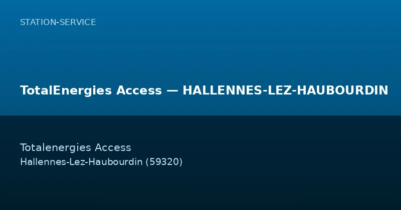 TotalEnergies Access — HALLENNES-LEZ-HAUBOURDIN