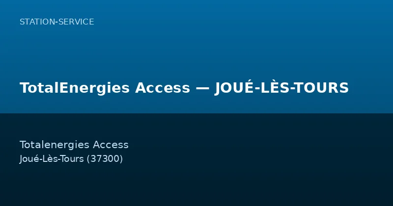 TotalEnergies Access — JOUÉ-LÈS-TOURS