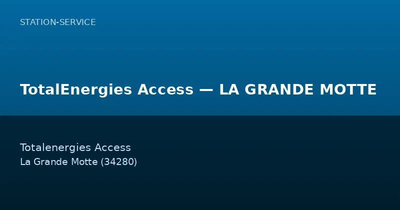 TotalEnergies Access — LA GRANDE MOTTE
