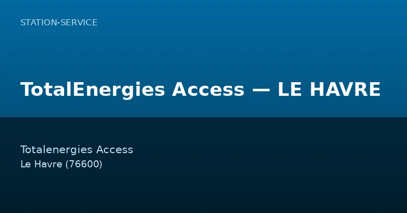 TotalEnergies Access — LE HAVRE