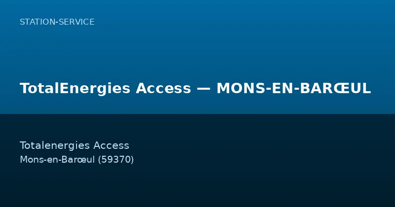 TotalEnergies Access — MONS-EN-BARŒUL