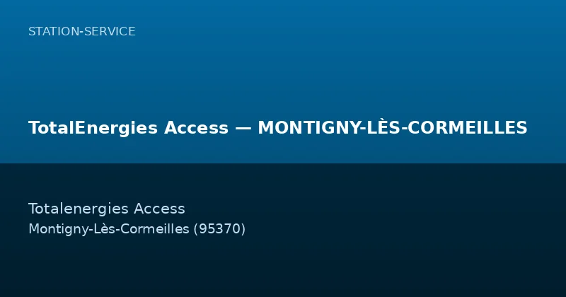 TotalEnergies Access — MONTIGNY-LÈS-CORMEILLES