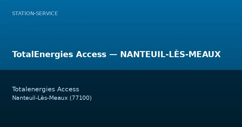 TotalEnergies Access — NANTEUIL-LÈS-MEAUX