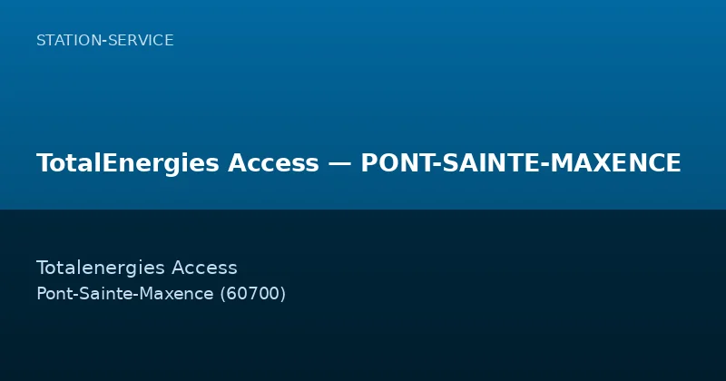 TotalEnergies Access — PONT-SAINTE-MAXENCE