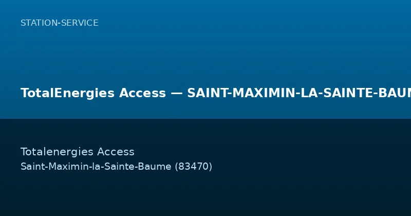 TotalEnergies Access — SAINT-MAXIMIN-LA-SAINTE-BAUME