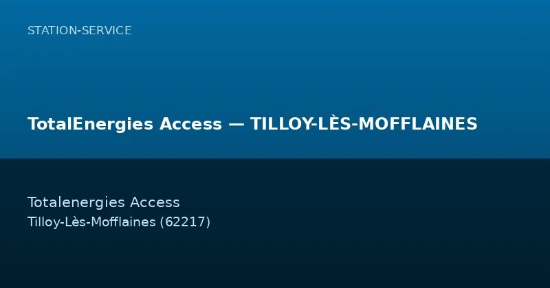 TotalEnergies Access — TILLOY-LÈS-MOFFLAINES