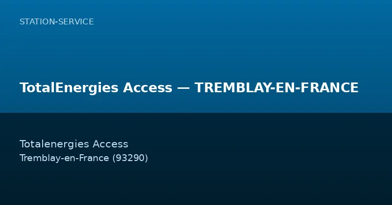 TotalEnergies Access — TREMBLAY-EN-FRANCE