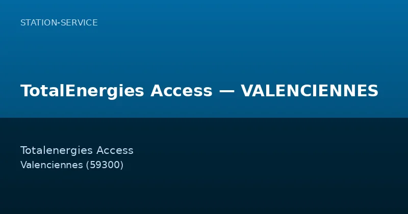 TotalEnergies Access — VALENCIENNES