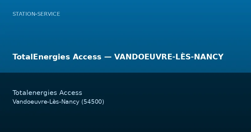 TotalEnergies Access — VANDOEUVRE-LÈS-NANCY
