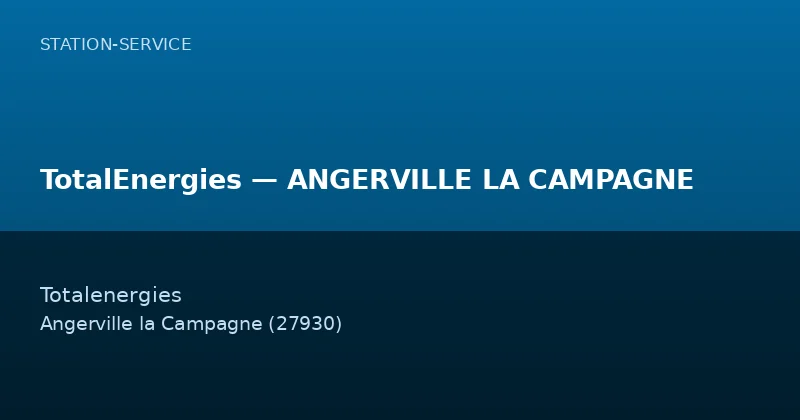TotalEnergies — ANGERVILLE LA CAMPAGNE