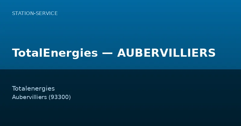 TotalEnergies — AUBERVILLIERS