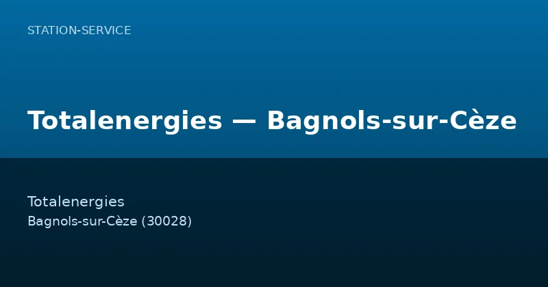 Totalenergies — Bagnols-sur-Cèze