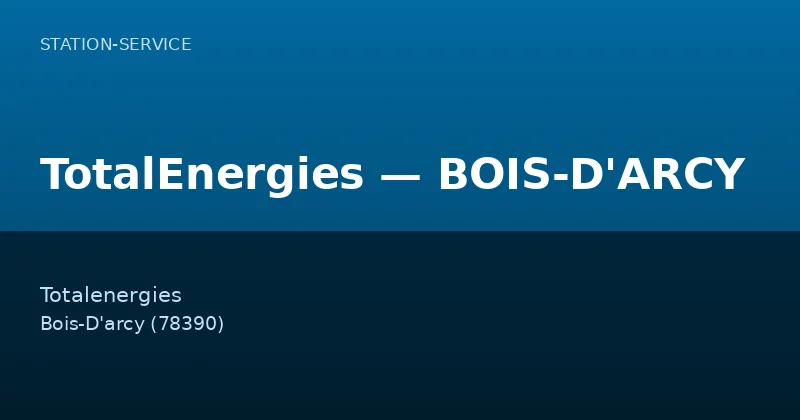 TotalEnergies — BOIS-D'ARCY