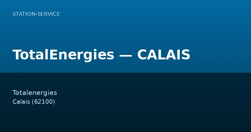 TotalEnergies — CALAIS