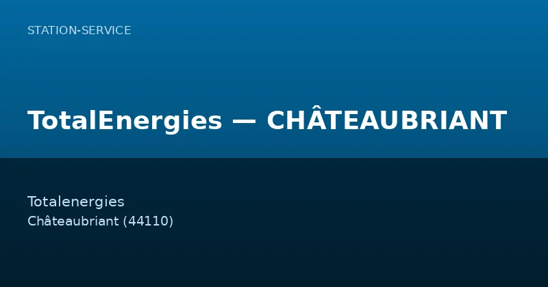 TotalEnergies — CHÂTEAUBRIANT