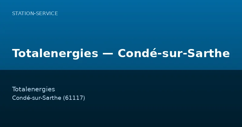 Totalenergies — Condé-sur-Sarthe