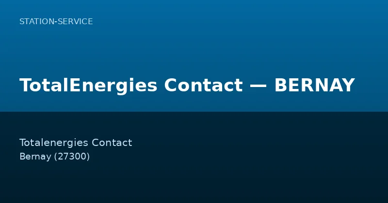 TotalEnergies Contact — BERNAY