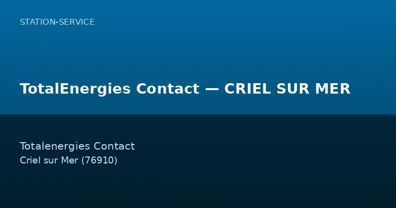 TotalEnergies Contact — CRIEL SUR MER