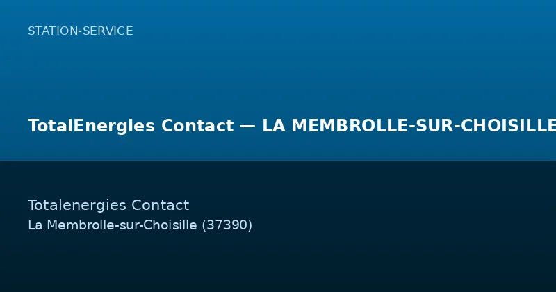 TotalEnergies Contact — LA MEMBROLLE-SUR-CHOISILLE