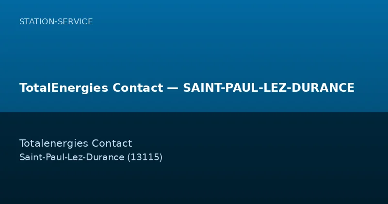 TotalEnergies Contact — SAINT-PAUL-LEZ-DURANCE — Station-Service à Saint-Paul-Lez-Durance