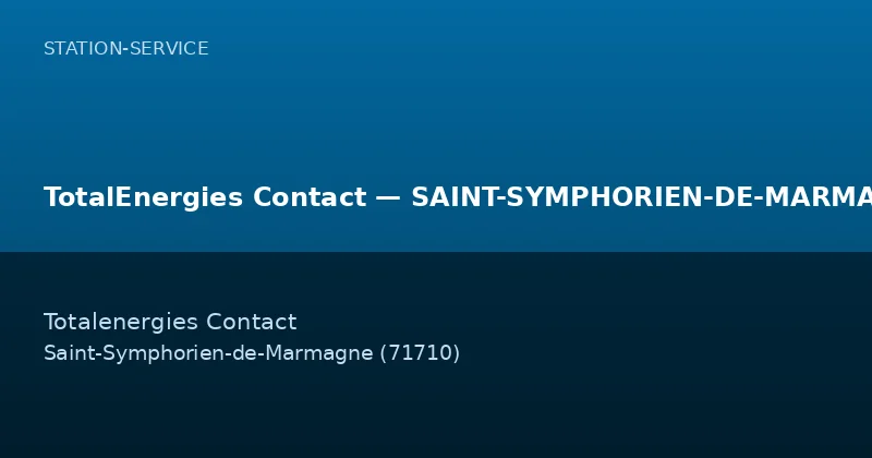 TotalEnergies Contact — SAINT-SYMPHORIEN-DE-MARMAGNE