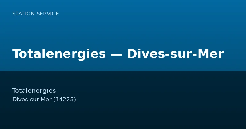 Totalenergies — Dives-sur-Mer