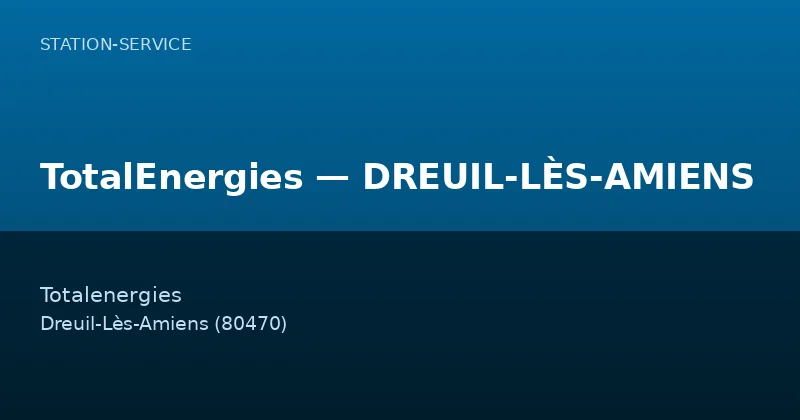 TotalEnergies — DREUIL-LÈS-AMIENS