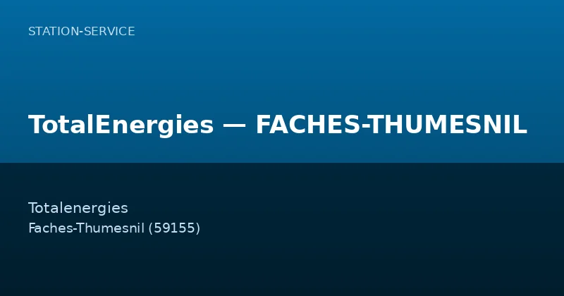TotalEnergies — FACHES-THUMESNIL