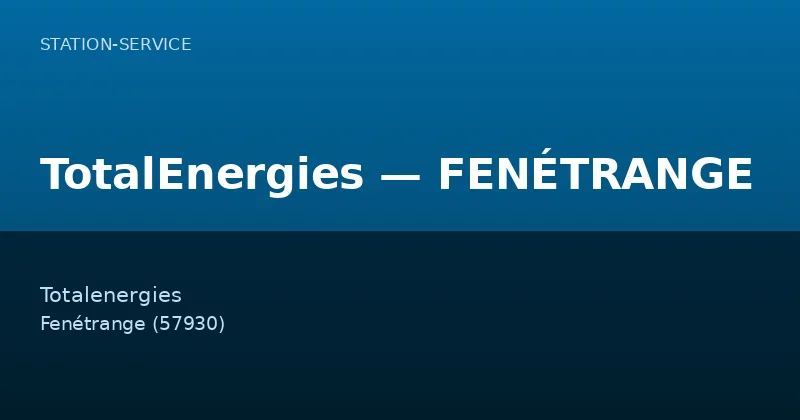 TotalEnergies — FENÉTRANGE