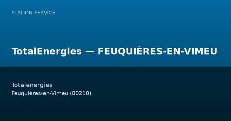 TotalEnergies — FEUQUIÈRES-EN-VIMEU