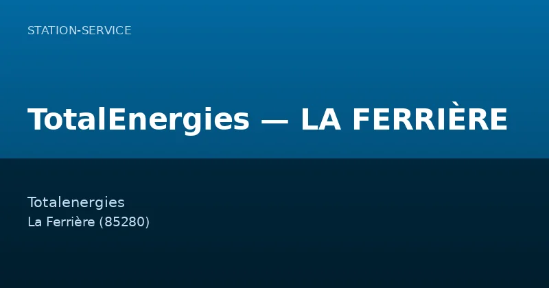 TotalEnergies — LA FERRIÈRE