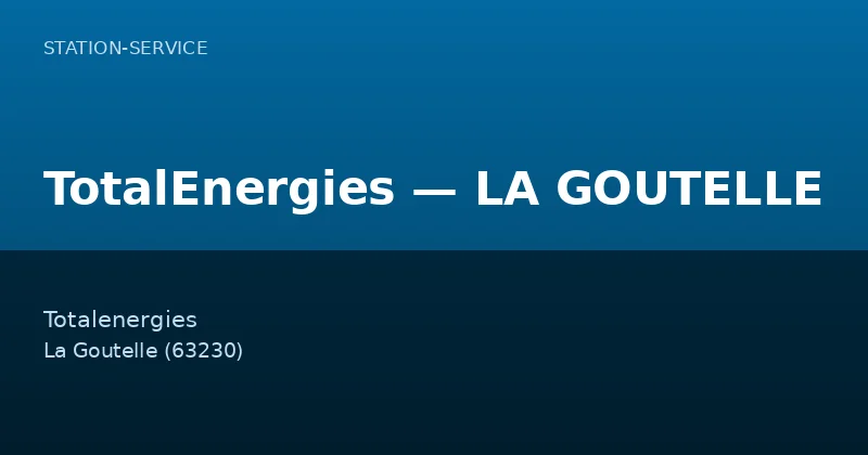 TotalEnergies — LA GOUTELLE
