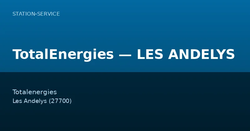 TotalEnergies — LES ANDELYS