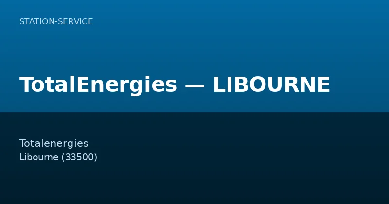 TotalEnergies — LIBOURNE