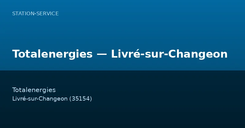 Totalenergies — Livré-sur-Changeon