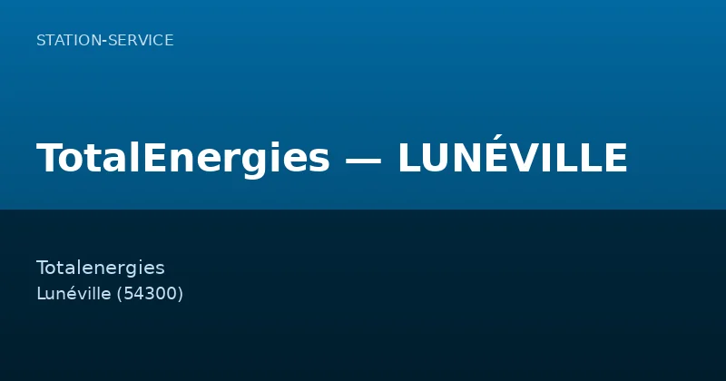 TotalEnergies — LUNÉVILLE