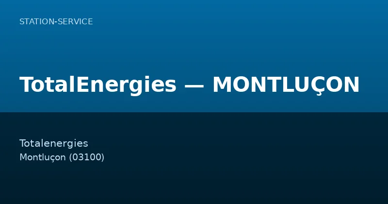 TotalEnergies — MONTLUÇON