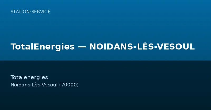 TotalEnergies — NOIDANS-LÈS-VESOUL